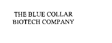 THE BLUE COLLAR BIOTECH COMPANY
