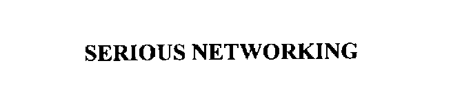 SERIOUS NETWORKING