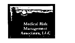 MEDICAL RISK MANAGEMENT ASSOCIATES, LLC