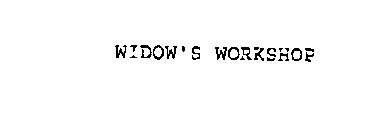 WIDOW'S WORKSHOP