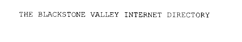 THE BLACKSTONE VALLEY INTERNET DIRECTORY