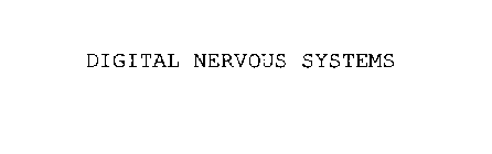 DIGITAL NERVOUS SYSTEMS