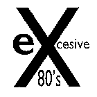 EXCESIVE 80'S
