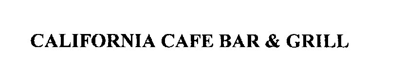 CALIFORNIA CAFE BAR & GRILL