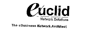EUCLID NETWORK SOLUTIONS THE EBUSINESS NETWORK ARCHITECT