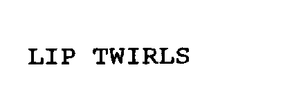 LIP TWIRLS