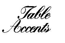 TABLE ACCENTS