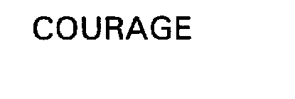 COURAGE