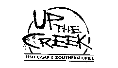 UP THE CREEK FISH CAMP & SOUTHERN GRILL