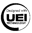 DESIGNED WITH UEI TECHNOLOGY