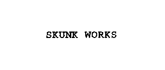 SKUNK WORKS