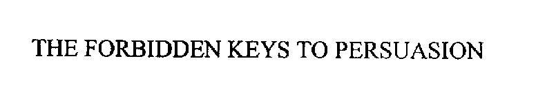 THE FORBIDDEN KEYS TO PERSUASION