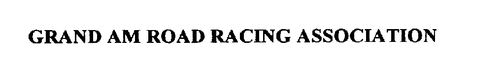 GRAND AM ROAD RACING ASSOCIATION