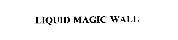 LIQUID MAGIC WALL