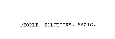 PEOPLE. SOLUTIONS. MAGIC.