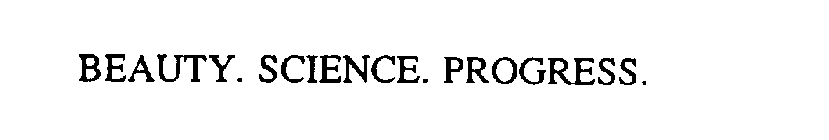 BEAUTY. SCIENCE. PROGRESS.