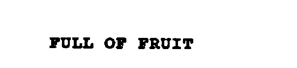 FULL OF FRUIT