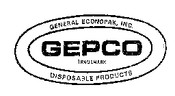 GENERAL ECONOPAK, INC. GEPCO DISPOSABLE PRODUCTS TRADEMARK