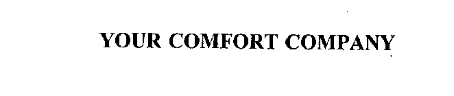 YOUR COMFORT COMPANY