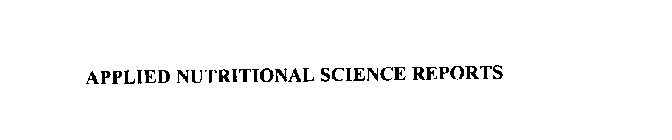 APPLIED NUTRITIONAL SCIENCE REPORTS