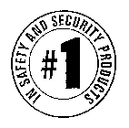 #1 IN SAFETY AND SECURITY PRODUCTS