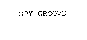 SPY GROOVE