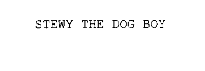 STEWY THE DOG BOY