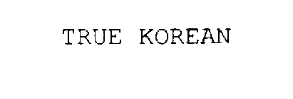 TRUE KOREAN