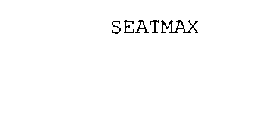 SEATMAX