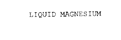 LIQUID MAGNESIUM