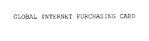 GLOBAL INTERNET PURCHASING CARD