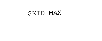 SKID MAX