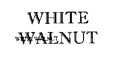 WHITE WALNUT