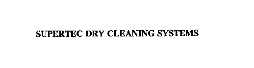 SUPERTEC DRY CLEANING SYSTEMS