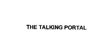 THE TALKING PORTAL