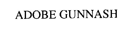 ADOBE GUNNASH