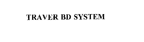 TRAVER BD SYSTEM