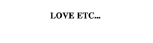 LOVE ETC...