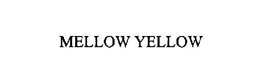 MELLOW YELLOW