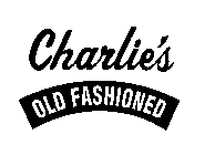 CHARLIE'S OLD FASHIONED