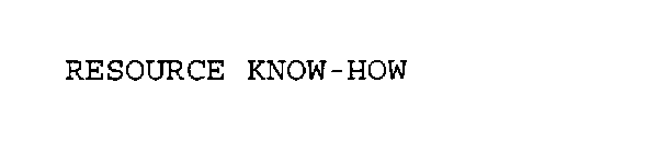 RESOURCE KNOW-HOW