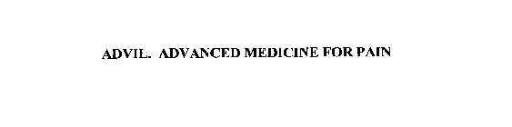 ADVIL. ADVANCED MEDICINE FOR PAIN