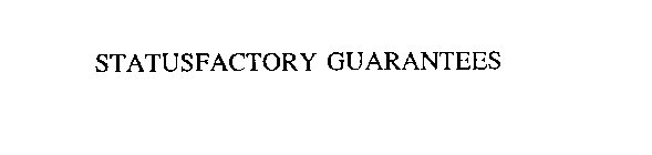 STATUSFACTORY GUARANTEES