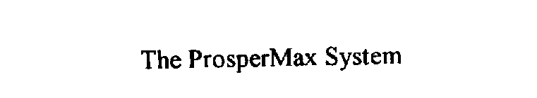 THE PROSPERMAX SYSTEM