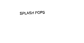 SPLASH POPS