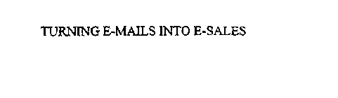 TURNING E-MAILS INTO E-SALES