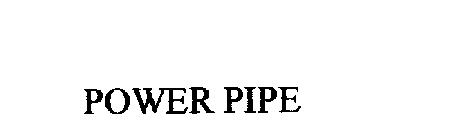 POWER PIPE