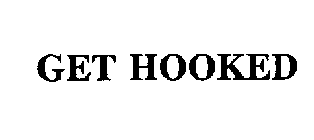 GET HOOKED