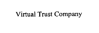 VIRTUAL TRUST COMPANY