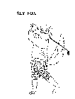 SLY FOX
